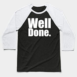 Well Done Baseball T-Shirt